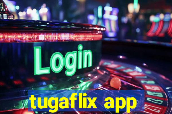 tugaflix app